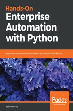 Okładka - Hands-On Enterprise Automation with Python. Automate common administrative and security tasks with Python - Bassem Aly