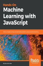 Okładka książki Hands-on Machine Learning with JavaScript. Solve complex computational web problems using machine learning