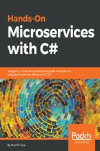 Okładka - Hands-On Microservices with C#. Designing a real-world, enterprise-grade microservice ecosystem with the efficiency of C# 7 - Matt R. Cole