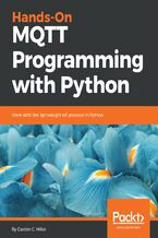 Okładka - Hands-On MQTT Programming with Python. Work with the lightweight IoT protocol in Python - Gaston C. Hillar