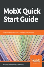 MobX Quick Start Guide. Supercharge the client state in your React apps with MobX