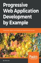 Okładka książki Progressive Web Application Development by Example