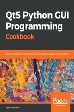 Okładka - Qt5 Python GUI Programming Cookbook. Building responsive and powerful cross-platform applications with PyQt - B. M. Harwani