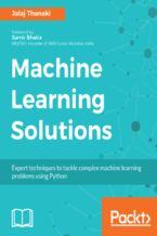 Machine Learning Solutions. Expert techniques to tackle complex machine learning problems using Python
