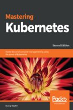 Okładka - Mastering Kubernetes. Master the art of container management by using the power of Kubernetes - Second Edition - Gigi Sayfan