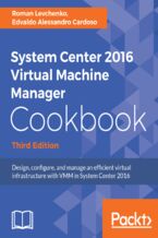 Okładka książki System Center 2016 Virtual Machine Manager Cookbook - Third Edition