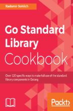 Go Standard Library Cookbook. Over 120 specific ways to make full use of the standard library components in Golang