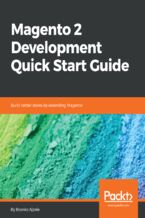 Okładka - Magento 2 Development Quick Start Guide. Build better stores by extending Magento - Branko Ajzele