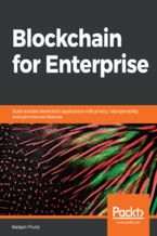 Okładka - Blockchain for Enterprise. Build scalable blockchain applications with privacy, interoperability, and permissioned features - Narayan Prusty