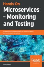 Okładka - Hands-On Microservices - Monitoring and Testing. A performance engineer's guide to the continuous testing and monitoring of microservices - Dinesh Rajput