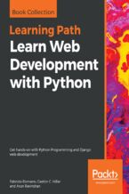 Okładka - Learn Web Development with Python. Get hands-on with Python Programming and Django web development - Fabrizio Romano, Gaston C. Hillar, Arun Ravindran