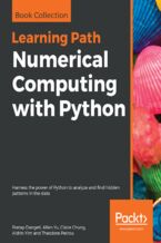 Okładka - Numerical Computing with Python. Harness the power of Python to analyze and find hidden patterns in the data - Pratap Dangeti, Allen Yu, Claire Chung, Aldrin Yim, Theodore Petrou