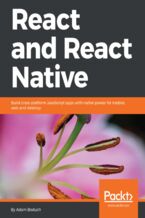 Okładka książki React and React Native. Build cross-platform JavaScript apps with native power for mobile, web and desktop