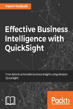 Okładka książki Effective Business Intelligence with QuickSight