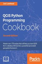 Okładka - QGIS Python Programming Cookbook. Automating geospatial development  - Second Edition - Joel Lawhead