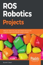 Okładka - ROS Robotics Projects. Make your robots see, sense, and interact with cool and engaging projects with Robotic Operating System - Lentin Joseph