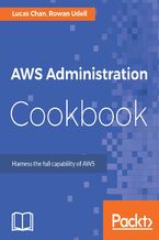 Okładka - AWS Administration Cookbook. Harness the full capability of AWS - Rowan Udell, Lucas Chan