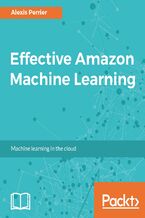 Okładka - Effective Amazon Machine Learning. Expert web services for machine learning on cloud - Alexis Perrier