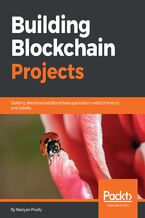 Okładka - Building Blockchain Projects. Building decentralized Blockchain applications with Ethereum and Solidity - Narayan Prusty