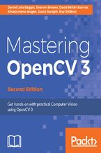 Okładka - Mastering OpenCV 3. Get hands-on with practical Computer Vision using OpenCV 3 - Second Edition - Shervin Emami, David Millán Escrivá, Daniel Lelis Baggio, Roy Shilkrot, Eugene Khvedchenia, Jason Saragih
