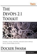 Okładka książki The DevOps 2.1 Toolkit: Docker Swarm