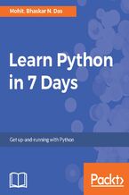 Okładka - Learn Python in 7 Days. Begin your journey with Python - Mohit Raj, Bhaskar N. Das