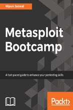 Okładka - Metasploit Bootcamp. The fastest way to learn Metasploit - Nipun Jaswal
