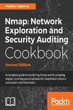Okładka - Nmap: Network Exploration and Security Auditing Cookbook. Network discovery and security scanning at your fingertips - Second Edition - Paulino Calderon