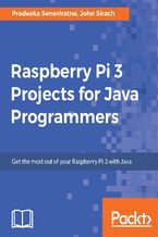 Okładka - Raspberry Pi 3 Projects for Java Programmers. Get the most out of your Raspberry Pi 3 with Java - John Sirach, Rajdeep Chandra, Pradeeka Seneviratne