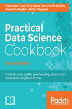Practical Data Science Cookbook. Data pre-processing, analysis and visualization using R and Python - Second Edition