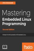Okładka książki Mastering Embedded Linux Programming - Second Edition