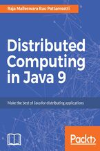 Distributed Computing in Java 9. Leverage the latest features of Java 9 for distributed computing