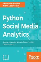 Okładka książki Python Social Media Analytics. Analyze and visualize data from Twitter, YouTube, GitHub, and more