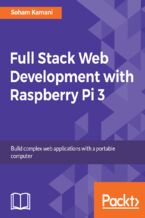 Full Stack Web Development with Raspberry Pi 3. Build complex web applications with a portable computer