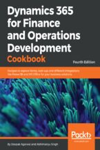 Okładka książki Dynamics 365 for Finance and Operations Development Cookbook - Fourth Edition