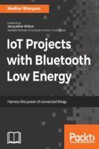 Okładka - IoT Projects with Bluetooth Low Energy. Harness the power of connected things - Madhur Bhargava