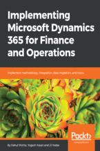 Okładka - Implementing Microsoft Dynamics 365 for Finance and Operations. Implement methodology, integration, data migration, and more - Rahul Mohta, Yogesh Kasat, JJ Yadav