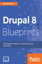 Drupal 8 Blueprints. Step along the creation of 7 professional-grade Drupal sites