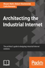 Okładka - Architecting the Industrial Internet. The architect's guide to designing Industrial Internet solutions - Robert Stackowiak, Shyam Varan Nath, Carla Romano