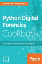 Okładka - Python Digital Forensics Cookbook. Effective Python recipes for digital investigations - Chapin Bryce, Preston Miller