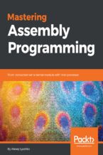Okładka - Mastering Assembly Programming. From instruction set to kernel module with Intel processor - Alexey Lyashko