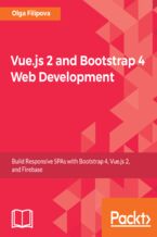 Okładka - Vue.js 2 and Bootstrap 4 Web Development. Build responsive SPAs with Bootstrap 4, Vue.js 2, and Firebase - Olga Filipova