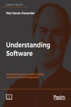 Understanding Software. Max Kanat-Alexander on simplicity, coding, and how to suck less as a programmer