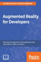 Okładka - Augmented Reality for Developers. Build practical augmented reality applications with Unity, ARCore, ARKit, and Vuforia - Jonathan Linowes, Krystian Babilinski