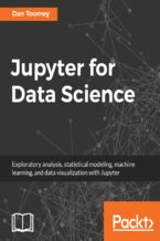 Okładka - Jupyter for Data Science. Exploratory analysis, statistical modeling, machine learning, and data visualization with Jupyter - Dan Toomey