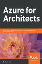 Azure for Architects. Implementing cloud design, DevOps, IoT, and serverless solutions on your public cloud