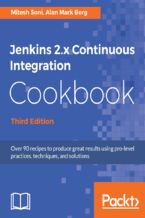 Okładka - Jenkins 2.x Continuous Integration Cookbook. Over 90 recipes to produce great results using pro-level practices, techniques, and solutions - Third Edition - Mitesh Soni, Alan Mark Berg