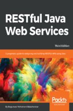 RESTful Java Web Services. A pragmatic guide to designing and building RESTful APIs using Java - Third Edition