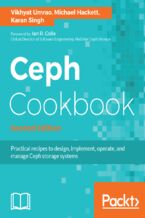 Okładka - Ceph Cookbook. Practical recipes to design, implement, operate, and manage Ceph storage systems - Second Edition - Vikhyat Umrao, Karan Singh, Michael Hackett