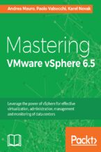 Okładka - Mastering VMware vSphere 6.5. Leverage the power of vSphere for effective virtualization, administration, management and monitoring of data centers - Paolo Valsecchi, Karel Novak, Andrea Mauro